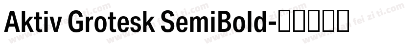 Aktiv Grotesk SemiBold字体转换